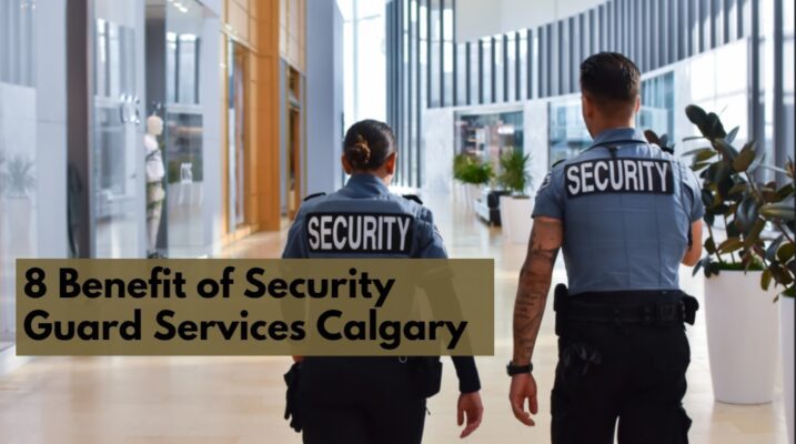 8 Benefit of Security Guard Services Calgary